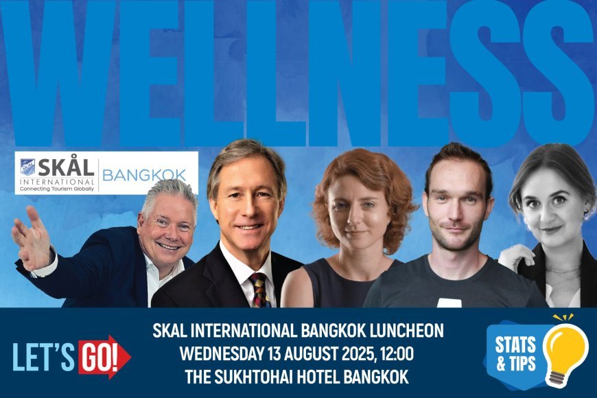 Explore the Business of Wellness at SKÅL Bangkok’s August Networking Lunch